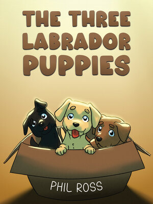 cover image of The Three Labrador Puppies